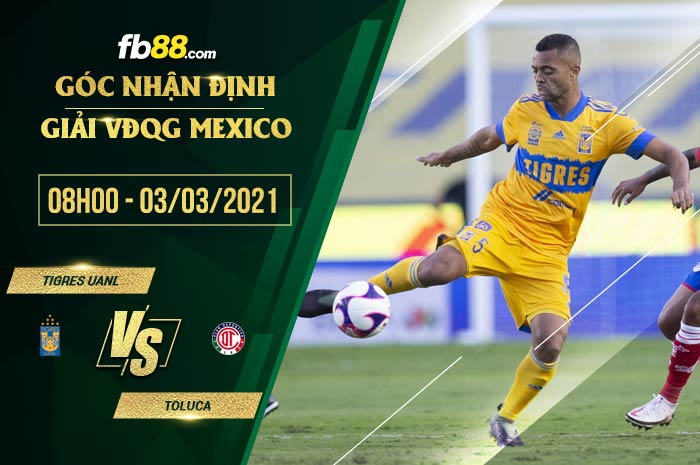 fb88-soi kèo Tigres UANL vs Toluca