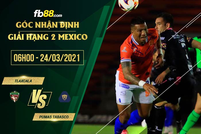 fb88-soi kèo Tlaxcala vs Pumas Tabasco