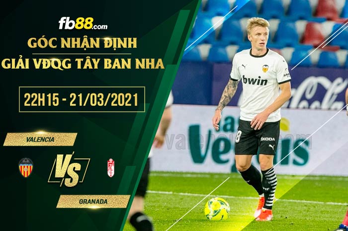 fb88-phong độ thi đấu Valencia vs Granada