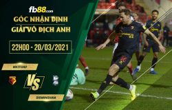 fb88-phong độ thi đấu Watford vs Birmingham