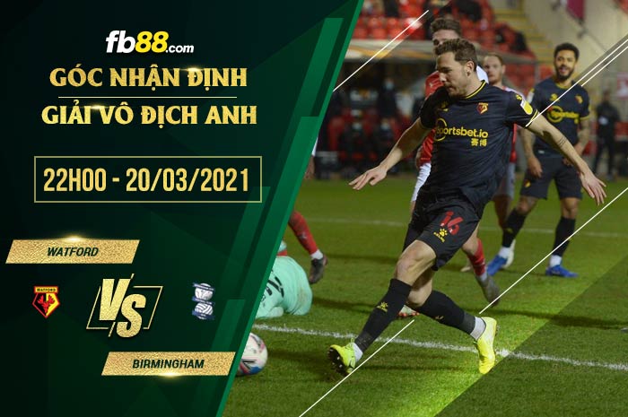 fb88-phong độ thi đấu Watford vs Birmingham