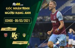 fb88-soi-keo-West-Ham-vs-Leeds-09-03-2021