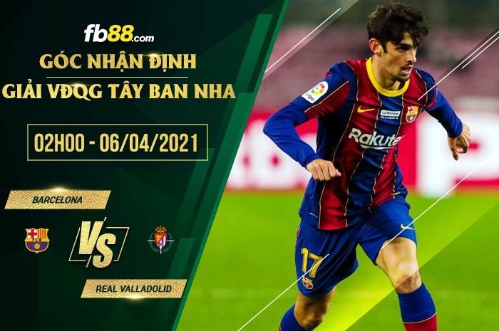 fb88-soi kèo Barcelona vs Valladolid