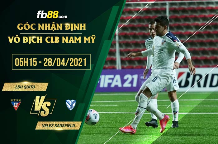 fb88-soi kèo LDU Quito vs Velez Sarsfield