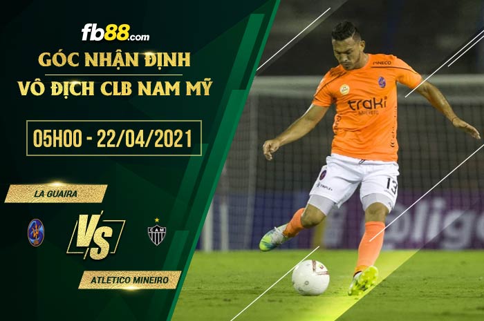 fb88-soi kèo La Guaira vs Atletico Mineiro