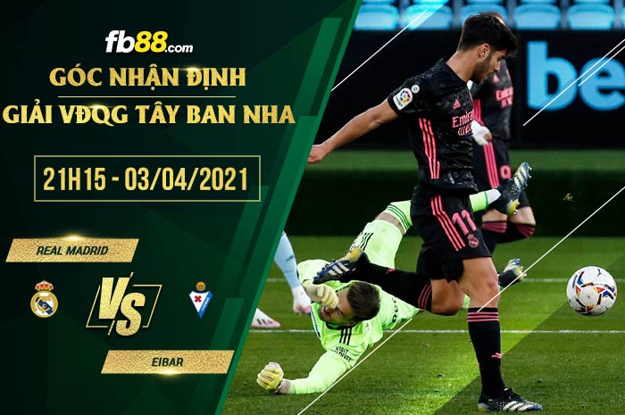 fb88-phong độ thi đấu Real Madrid vs Eibar