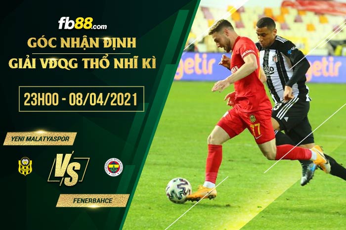 fb88-soi kèo Yeni Malatyaspor vs Fenerbahce