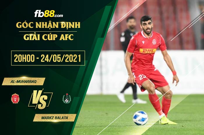fb88-soi kèo Al-Muharraq vs Markz Balata