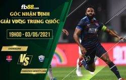 fb88-soi kèo Chongqing Liangjiang vs Cangzhou Mighty Lion