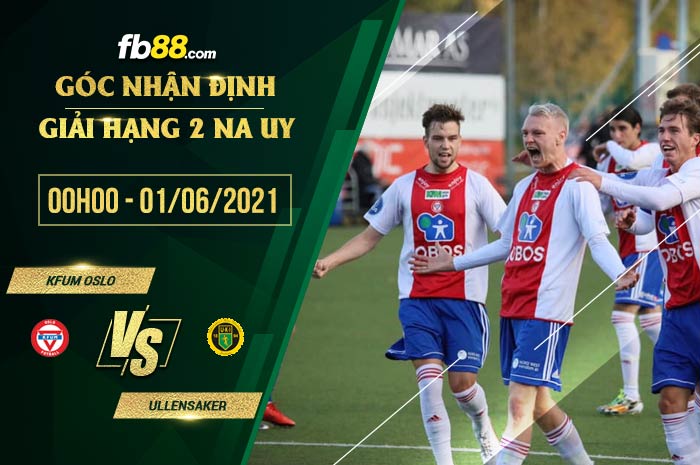 fb88-soi kèo KFUM Oslo vs Ullensaker