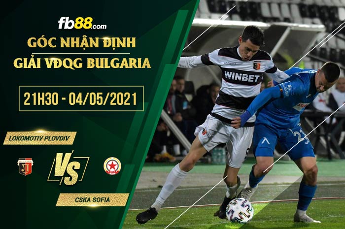 fb88-soi kèo Lokomotiv Plovdiv vs CSKA Sofia