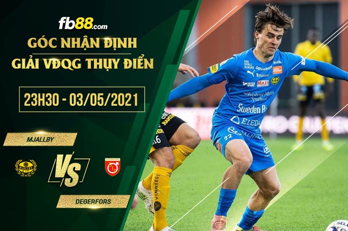 fb88-soi kèo Mjallby vs Degerfors
