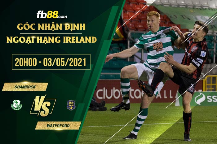 fb88-soi kèo Shamrock vs Waterford