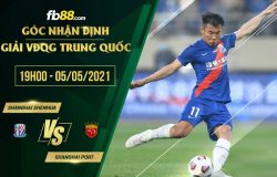 fb88-soi kèo Shanghai Shenhua vs Shanghai Port