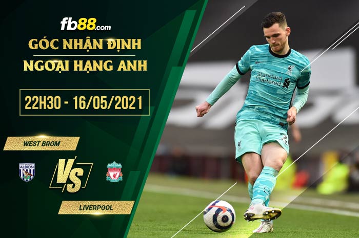 fb88-soi kèo West Brom vs Liverpool