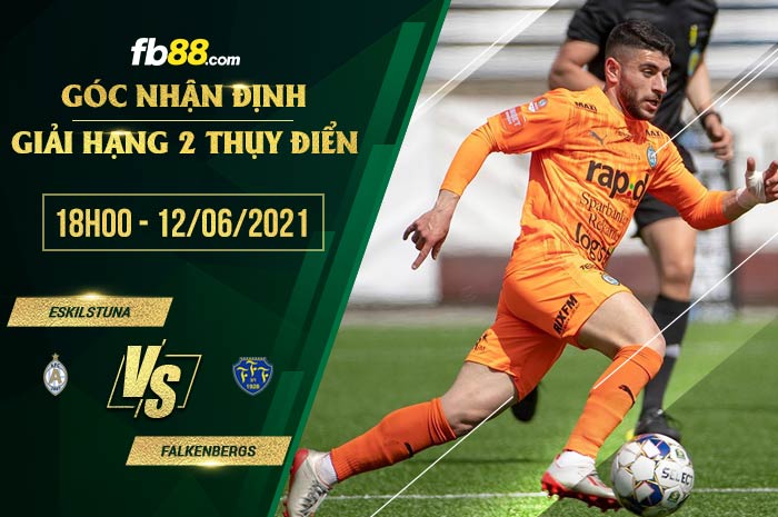 fb88-soi kèo Eskilstuna vs Falkenbergs
