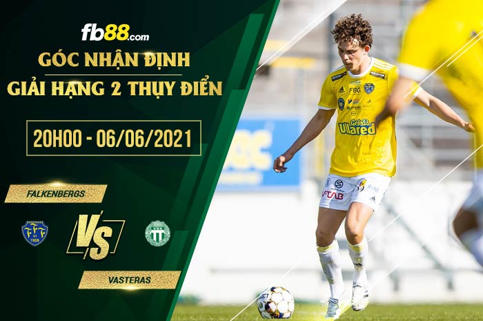fb88-soi kèo Falkenbergs vs Vasteras
