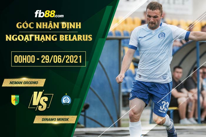 fb88-soi kèo Neman Grodno vs Dinamo Minsk