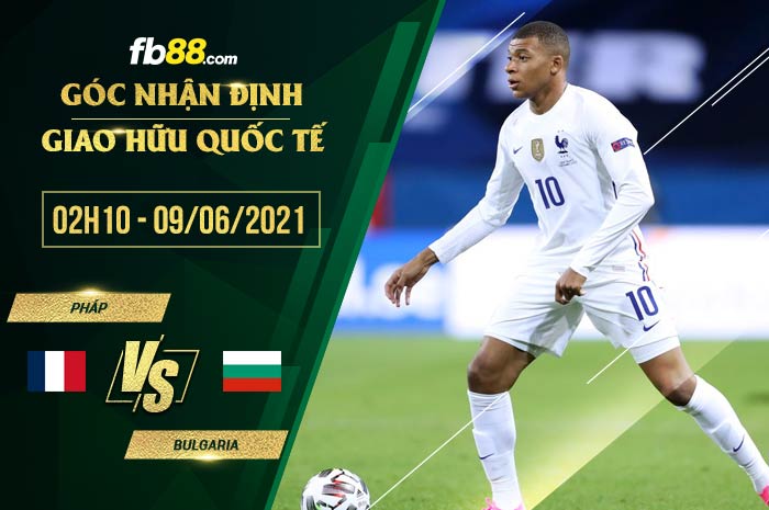 fb88-soi kèo Phap vs Bulgaria