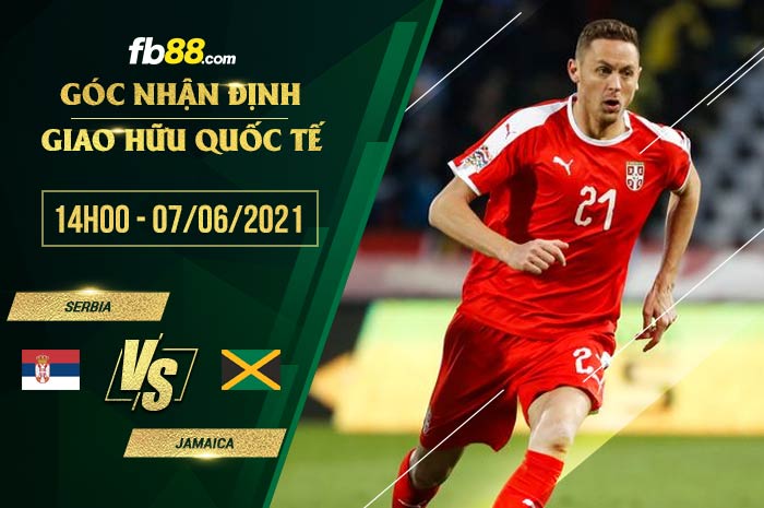fb88-soi kèo Serbia vs Jamaica