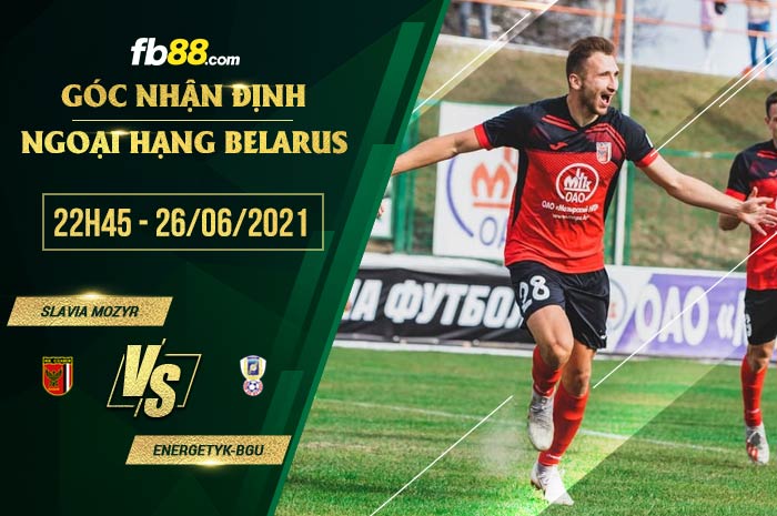 fb88-soi kèo Slavia Mozyr vs Energetyk-BGU
