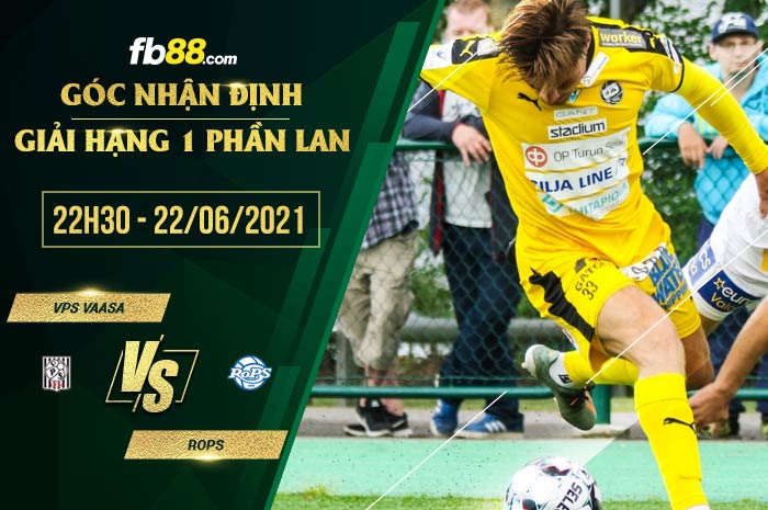 fb88-soi kèo VPS Vaasa vs RoPS