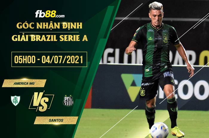 fb88-soi kèo America MG vs Santos