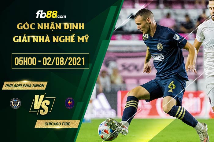 fb88-soi kèo Philadelphia Union vs Chicago Fire