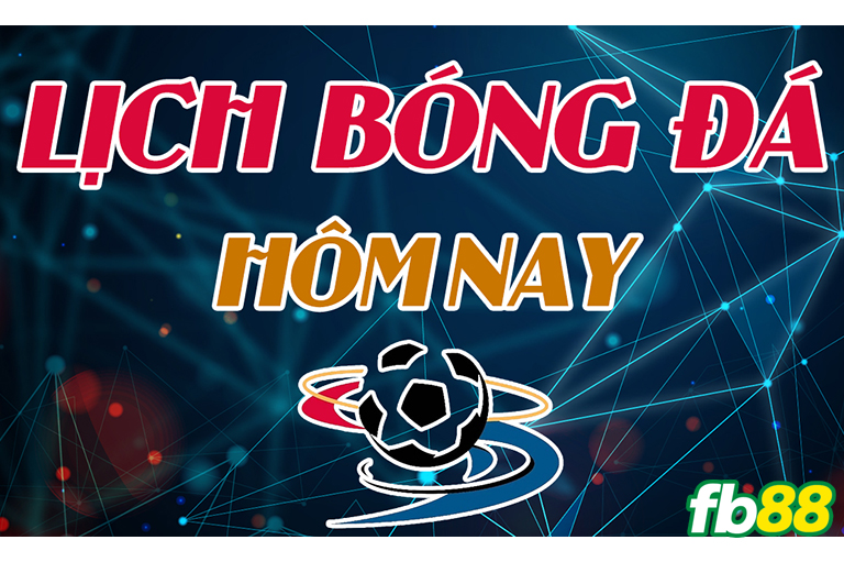 Lịch Thi Đấu Bóng Đá Hôm Nay 05/7