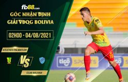 fb88-soi kèo Atletico Palmaflor vs Club Bolivar