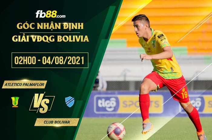 fb88-soi kèo Atletico Palmaflor vs Club Bolivar
