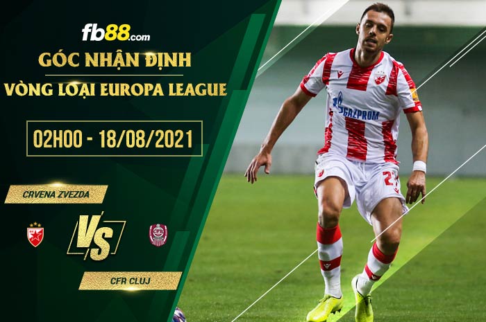 fb88-chi tiết kèo trận đấu Crvena Zvezda vs CFR Cluj