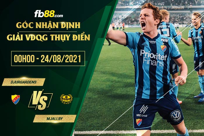 fb88-soi kèo Djurgardens vs Mjallby