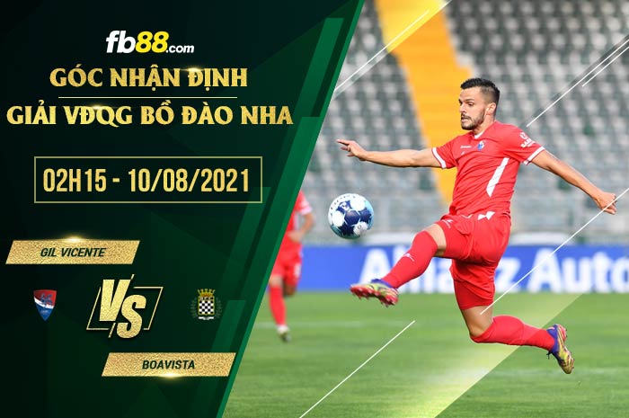 fb88-soi kèo Gil Vicente vs Boavista
