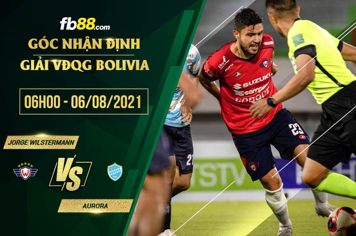 fb88-soi kèo Jorge Wilstermann vs Aurora