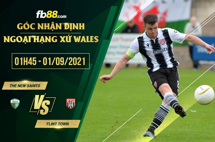 fb88-soi kèo The New Saints vs Flint Town