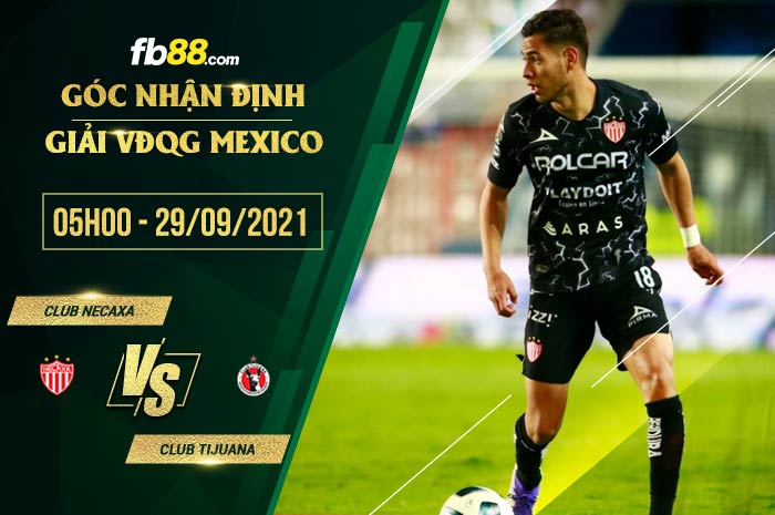 fb88-soi kèo Club Necaxa vs Club Tijuana