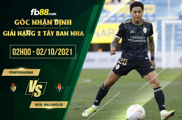fb88-soi kèo Ponferradina vs Real Valladolid