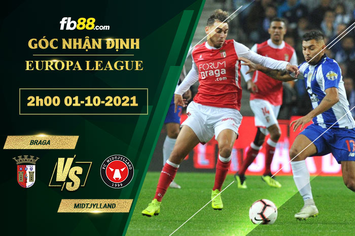 Fb88 bảng kèo trận đấu Braga vs Midtjylland