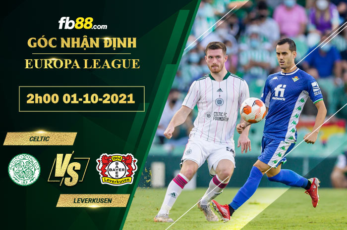 Fb88 soi kèo trận đấu Celtic vs Leverkusen
