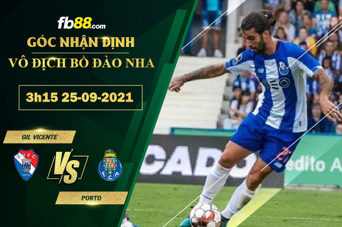Fb88 soi kèo trận đấu Gil Vicente vs Porto