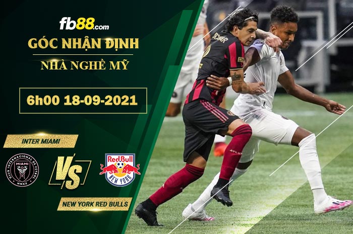 Fb88 soi kèo trận đấu Inter Miami vs New York Red Bulls