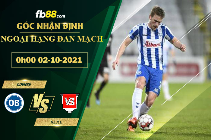 Fb88 soi kèo trận đấu Odense vs Vejle