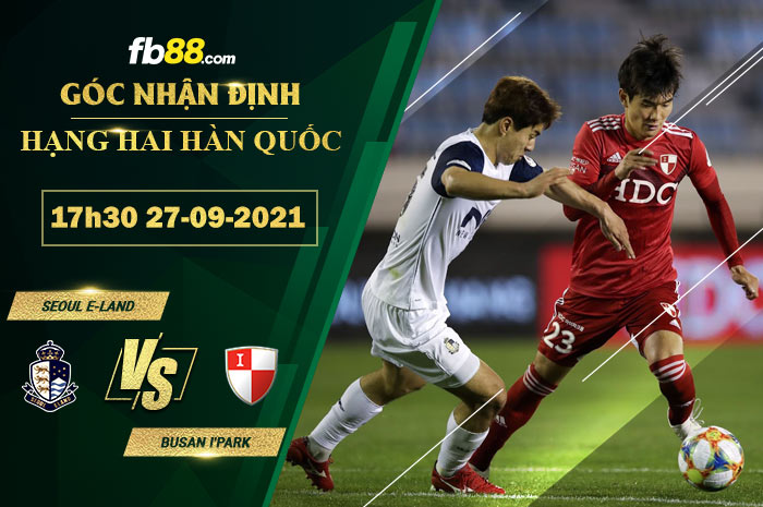 Fb88 soi kèo trận đấu Seoul E-Land vs Busan I’Park