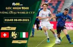 Fb88 soi kèo trận đấu Thụy Sĩ vs Italia 06-09-2021