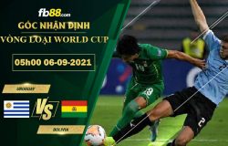 Fb88 soi kèo trận đấu Uruguay vs Bolivia 05-09-2021