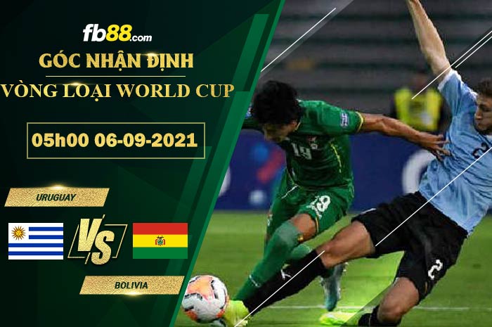 Fb88 soi kèo trận đấu Uruguay vs Bolivia 05-09-2021