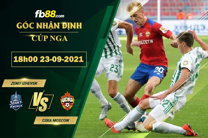 Fb88 soi kèo trận đấu Zenit Izhevsk vs CSKA Moscow