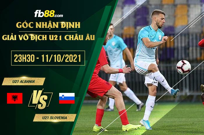 fb88-soi kèo Albania (U21) vs Slovenia (U21)