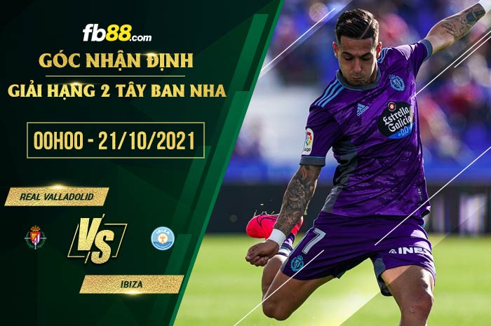 fb88-soi kèo Real Valladolid vs Ibiza